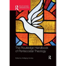 The Routledge Handbook of Pentecostal Theology