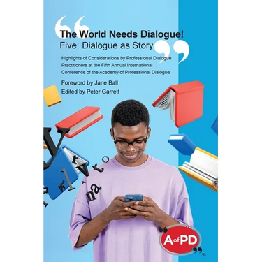 The World Needs Dialogue! Five: Dialogue as Story
