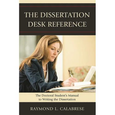 Dissertation Desk Reference: The Doctoral Student's Manual to Writing the Dissertation