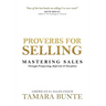 Proverbs For Selling: Mastering Sales Through Prospecting, Referrals & Discipline