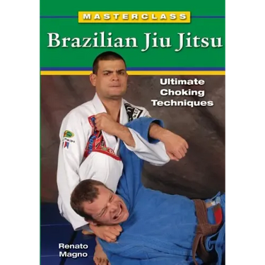 Masterclass Brazilian Jiu Jitsu: Ultimate Choking Techniques