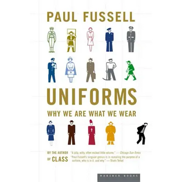 Uniforms: Why We Are What We Wear