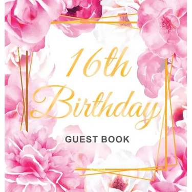 16th Birthday Guest Book: Keepsake Gift for Men and Women Turning 16 - Hardback with Cute Pink Roses Themed Decorations & Supplies, Personalized Wishe