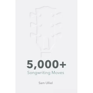 5,000+ Songwriting Moves: To Get Your Creative Juices Flowing