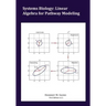 Systems Biology: Linear Algebra for Pathway Modeling
