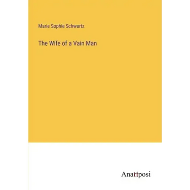 The Wife of a Vain Man