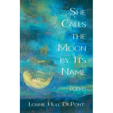 She Calls the Moon by Its Name: Poems