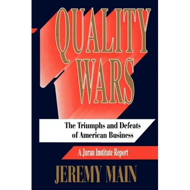 Quality Wars: The Triumphs and Defeats of American Business
