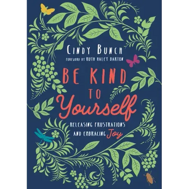 Be Kind to Yourself: Releasing Frustrations and Embracing Joy