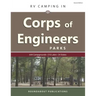 RV Camping in Corps of Engineers Parks: Guide to 644 Campgrounds at 210 Lakes in 34 States