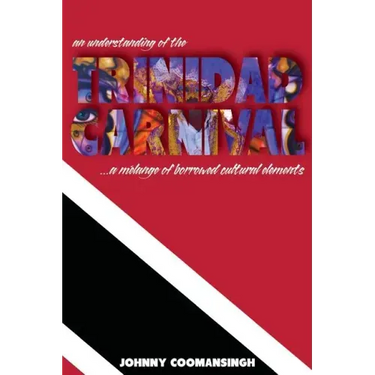 An Understanding of the Trinidad Carnival: ...A Melange of Borrowed Cultural Elements