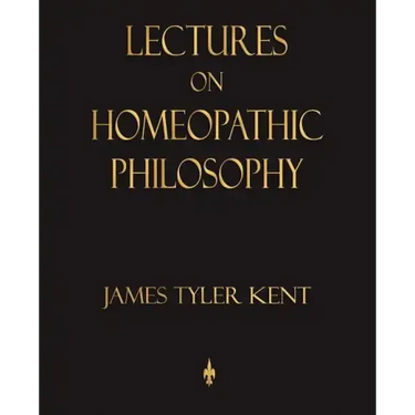 Lectures on Homeopathic Philosophy