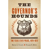 The Governor's Hounds: The Texas State Police, 1870-1873