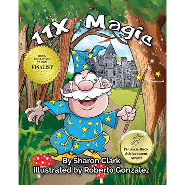 11X Magic: A Children's Picture Book That Makes Math Fun, With a Cartoon Rhyming Format to Help Kids See How Magical 11X Math Can Be