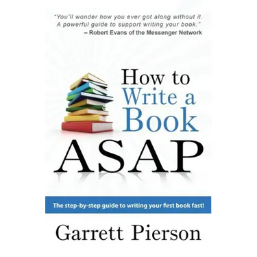 How To Write A Book ASAP: The Step-by-Step Guide to Writing Your First Book Fast!