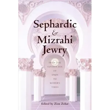 Sephardic and Mizrahi Jewry: From the Golden Age of Spain to Modern Times