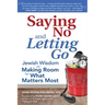 Saying No and Letting Go: Jewish Wisdom on Making Room for What Matters Most
