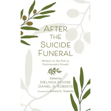 After the Suicide Funeral: Wisdom on the Path to Posttraumatic Growth