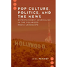 Pop Culture, Politics, and the News: Entertainment Journalism in the Polarized Media Landscape