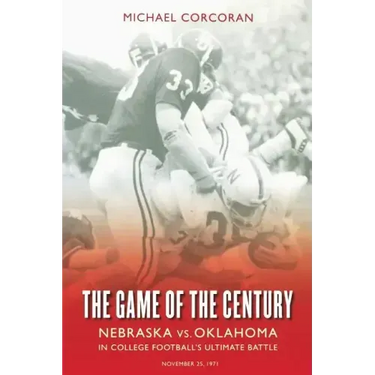 The Game of the Century: Nebraska Vs. Oklahoma in College Football's Ultimate Battle