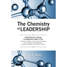 The Chemistry of Leadership: A Self-Discovery Formula to Finding the Leader in You
