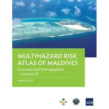 Multihazard Risk Atlas of Maldives - Volume III: Economy and Demographics