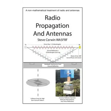 Radio Propagation and Antennas: A Non-Mathematical Treatment of Radio and Antennas