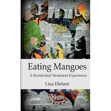 Eating Mangoes: A Residential Treatment Experience