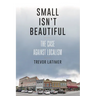 Small Isn't Beautiful: The Case Against Localism