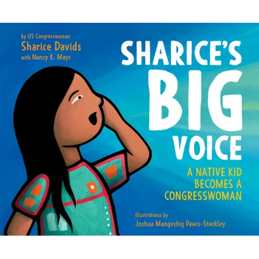 Sharice's Big Voice: A Native Kid Becomes a Congresswoman