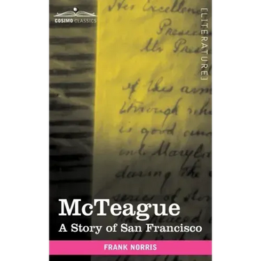 McTeague: A Story of San Francisco