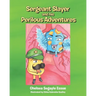 Sergeant Slayer and his Perilous Adventures