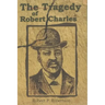 The Tragedy of Robert Charles