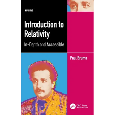 Introduction to Relativity Volume I: In-Depth and Accessible