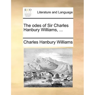 The Odes of Sir Charles Hanbury Williams, ...