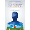 Close Your Eyes and Open Your Mind: A Practical Guide to Spiritual Meditation