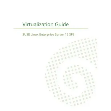SUSE Linux Enterprise Server 12 - Virtualization Guide