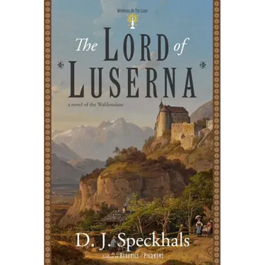 The Lord of Luserna: A Novel of the Waldensians