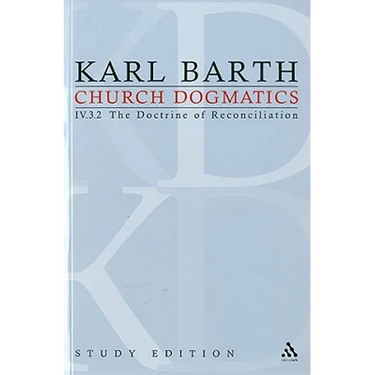 Church Dogmatics Study Edition 28: The Doctrine of Reconciliation IV.3.2 § 70-71