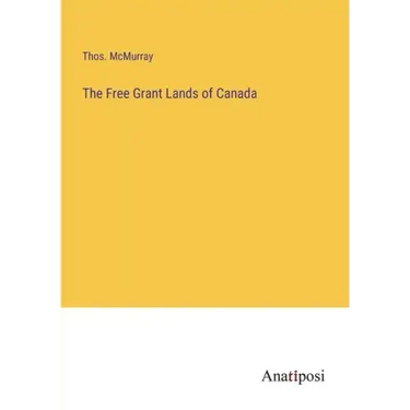 The Free Grant Lands of Canada