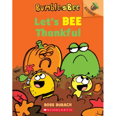 Let's Bee Thankful: An Acorn Book (Bumble and Bee #3): Volume 3