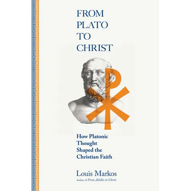 From Plato to Christ: How Platonic Thought Shaped the Christian Faith