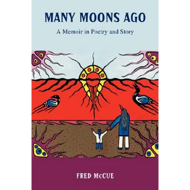 Many Moons Ago: A Memoir in Poetry and Story