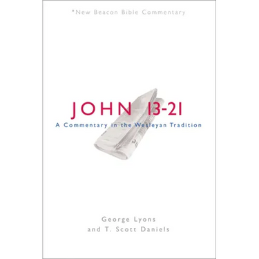 Nbbc, John 13-21: A Commentary in the Wesleyan Tradition