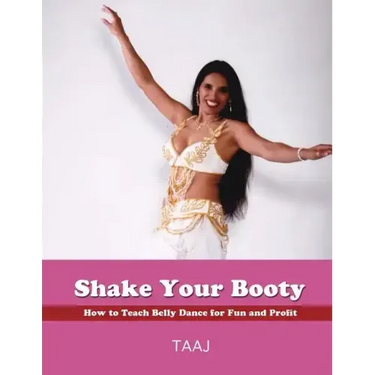 Shake Your Booty: How to Teach Belly Dance for Fun and Profit