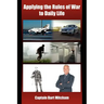 Applying the Rules of War to Daily Life