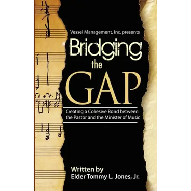 Bridging The GAP: Creating a Cohesive Bond between the pastor and the Ministry of Music