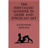 The Fish-Tailed Monster in Greek and Etruscan Art
