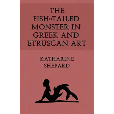 The Fish-Tailed Monster in Greek and Etruscan Art