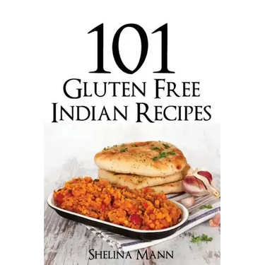 101 Gluten Free Indian Recipes